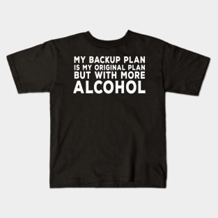 Alcohol Plan Kids T-Shirt